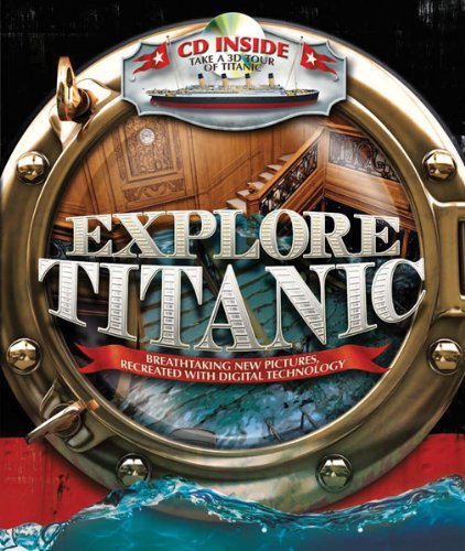 Book Cover Explore  Titanic: Breathtaking New Pictures, Recreated with Digital Technology