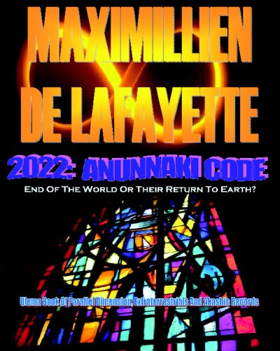 2022 Anunnaki Code: End Of The World Or Their Return To Earth ?: Ulema Book Of Parallel Dimension, Extraterrestrials And Akashic Records