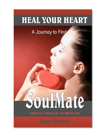 Heal Your Heart: A Journey to Find Your Soul Mate