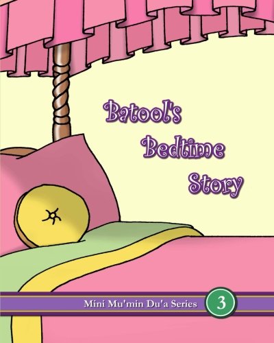 Batool's Bedtime Story (Mini Mu'min Du'a Series)