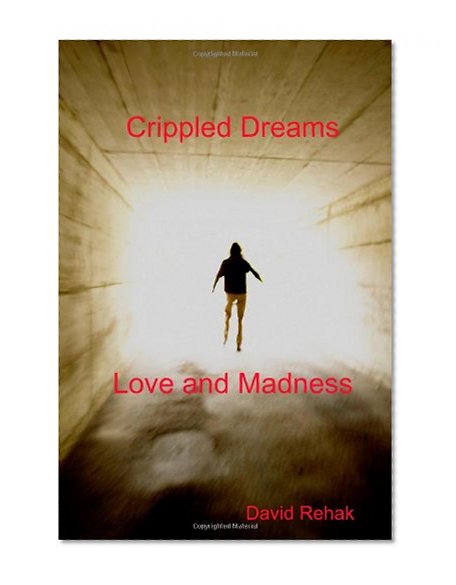 Crippled Dreams & Love And Madness