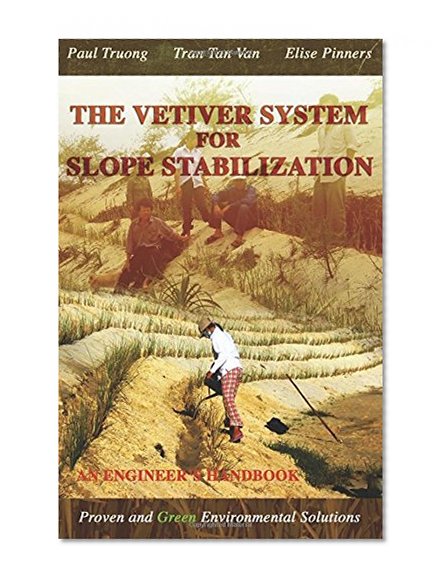The Vetiver System For Slope Stabilization: An Engineer's Handbook