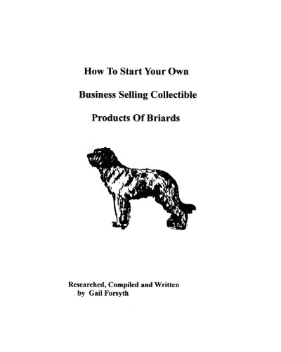 How To Start Your Own Business Selling Collectible Products Of Briards