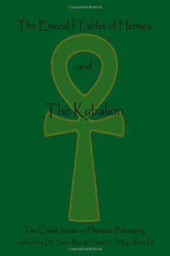 Book Cover The Emerald Tablet Of Hermes & The Kybalion: Two Classic Bookson Hermetic Philosophy