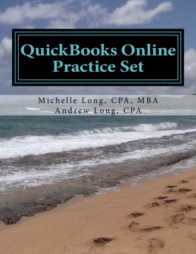 Book Cover QuickBooks Online Practice Set: Get QuickBooks Online Experience using Realistic Transactions for Accounting, Bookkeeping, CPAs, ProAdvisors, Small Business Owners or other users