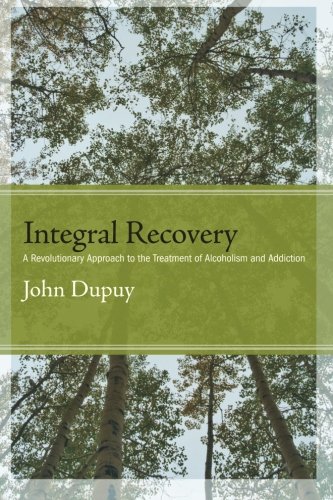 Book Cover Integral Recovery: A Revolutionary Approach to the Treatment of Alcoholism and Addiction (SUNY series in Integral Theory)