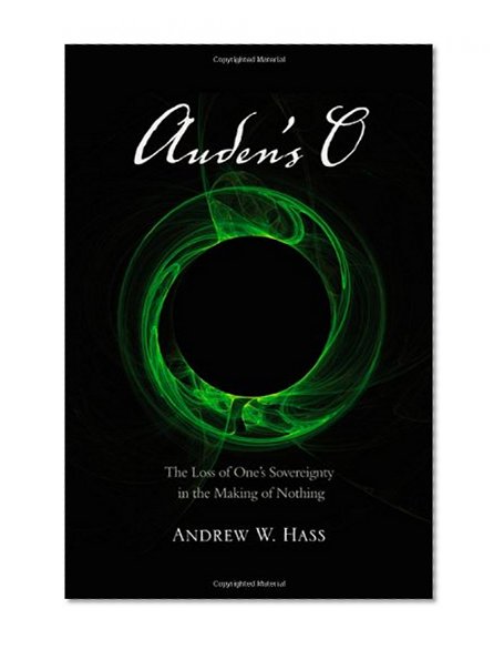 Auden's O: The Loss of One's Sovereignty in the Making of Nothing