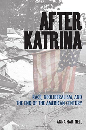 Book Cover After Katrina: Race, Neoliberalism, and the End of the American Century
