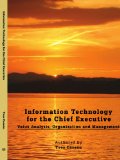 Information Technology for the Chief Executive: Value Analysis, Organization and Management
