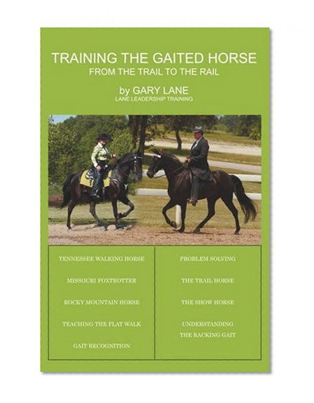 Book Cover Training the Gaited Horse: From the Trail to the Rail