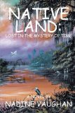 Native Land: Lost in the Mystery of Time