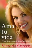 Ama tu vida: Como llevar una vida plena, sana y feliz (Spanish Edition)