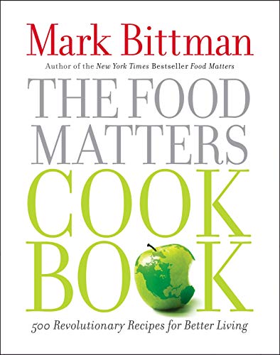 Book Cover The Food Matters Cookbook: 500 Revolutionary Recipes for Better Living
