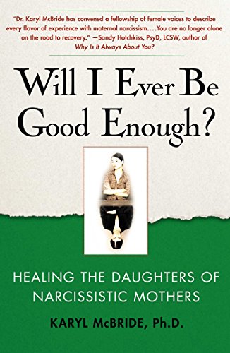 Book Cover Will I Ever Be Good Enough?: Healing the Daughters of Narcissistic Mothers
