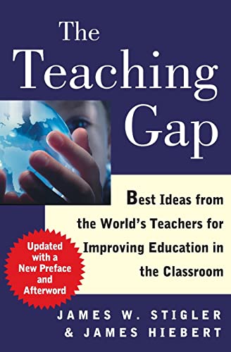Book Cover The Teaching Gap: Best Ideas from the World's Teachers for Improving Education in the Classroom