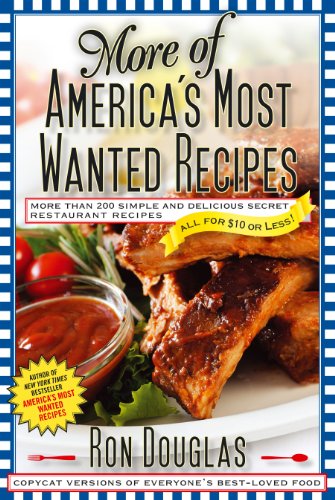 Book Cover More of America's Most Wanted Recipes: More Than 200 Simple and Delicious Secret Restaurant Recipes--All for $10 or Less! (America's Most Wanted Recipes Series)