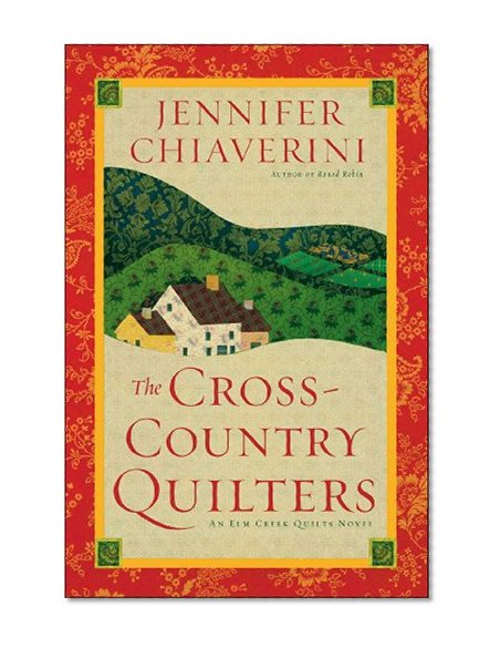 Book Cover The Cross-Country Quilters: An Elm Creek Quilts Novel (The Elm Creek Quilts)