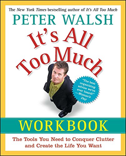 Book Cover It's All Too Much Workbook: The Tools You Need to Conquer Clutter and Create the Life You Want