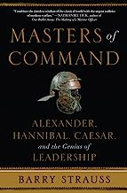 Book Cover Masters of Command: Alexander, Hannibal, Caesar, and the Genius of Leadership