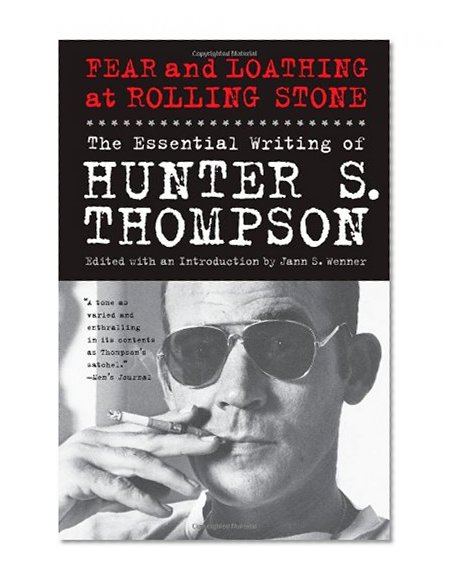 Book Cover Fear and Loathing at Rolling Stone: The Essential Writing of Hunter S. Thompson