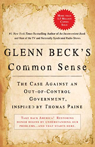 Book Cover Glenn Beck's Common Sense: The Case Against an Out-of-Control Government, Inspired by Thomas Paine