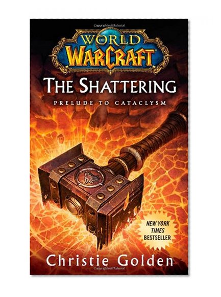 Book Cover World of Warcraft: The Shattering: Book One of Cataclysm