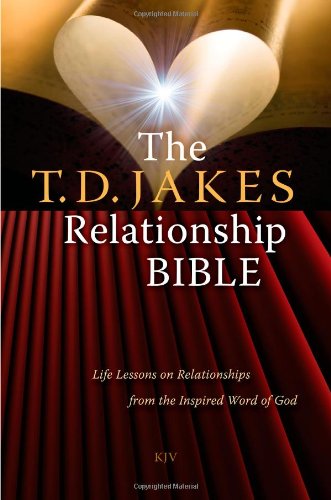 Book Cover The T.D. Jakes Relationship Bible: Life Lessons on Relationships from the Inspired Word of God