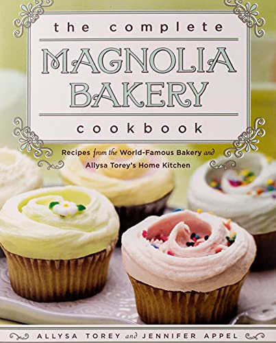 Book Cover The Complete Magnolia Bakery Cookbook: Recipes from the World-Famous Bakery and Allysa Torey's Home Kitchen