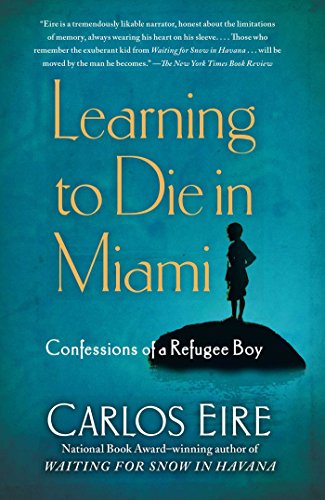 Book Cover Learning to Die in Miami: Confessions of a Refugee Boy