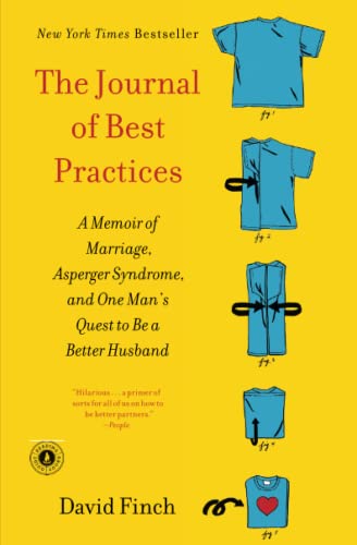 Book Cover The Journal of Best Practices: A Memoir of Marriage, Asperger Syndrome, and One Man's Quest to Be a Better Husband