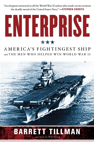 Enterprise: America's Fightingest Ship and the Men Who Helped Win World War II