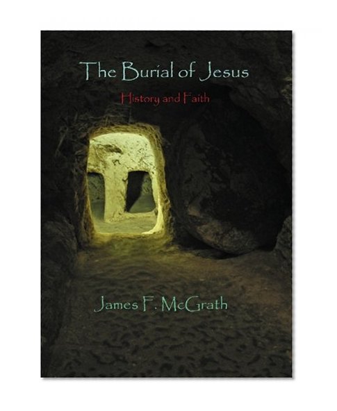 The Burial of Jesus: History and Faith