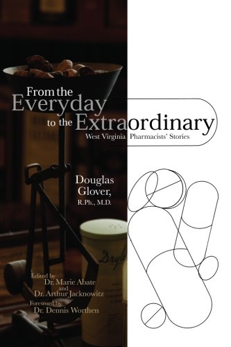 From the Everyday to the Extraordinary: West Virginia Pharmacists' Stories