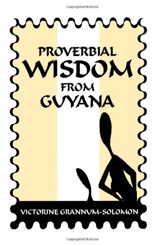 Proverbial Wisdom From Guyana