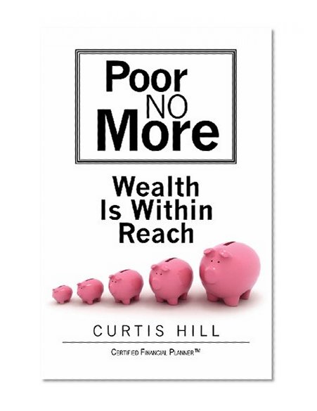 Poor No More: Wealth Is Within Reach