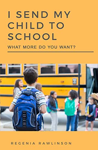 I Send My Child To School, What More Do You Want?