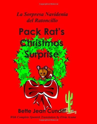 Pack Rat's Christmas Surprise in English and Spanish (English and Spanish Edition)