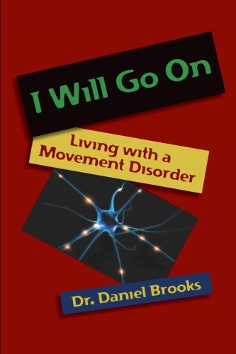 I Will Go On: Living with a Movement Disorder