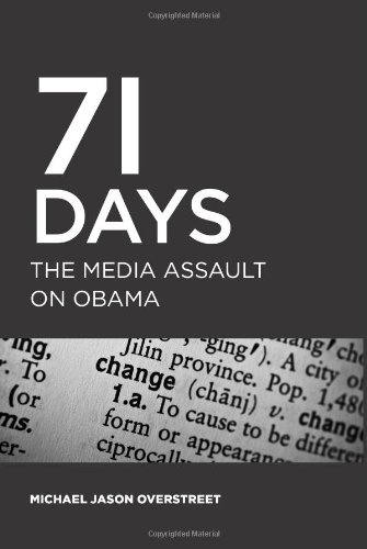 71 Days: The Media Assault On Obama