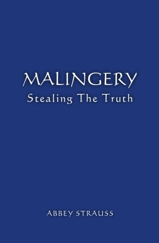 Malingery: Stealing the Truth