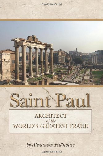 Saint Paul: Architect of the Worlds Greatest Fraud