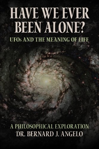 Have We Ever Been Alone?: UFOs and the Meaning of Life