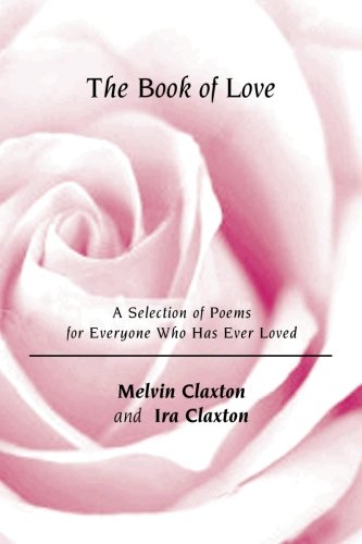 The Book of Love: A Selection of Poems for Everyone Who Has Ever Loved