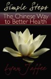 Simple Steps: The Chinese Way to Better Health