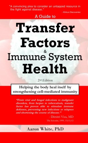Book Cover A Guide to Transfer Factors and Immune System Health: 2nd edition, Helping the body heal itself by strengthening cell-mediated immunity