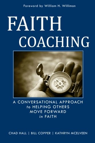 Book Cover Faith Coaching: A Conversational Approach to Helping Others Move Forward in Faith