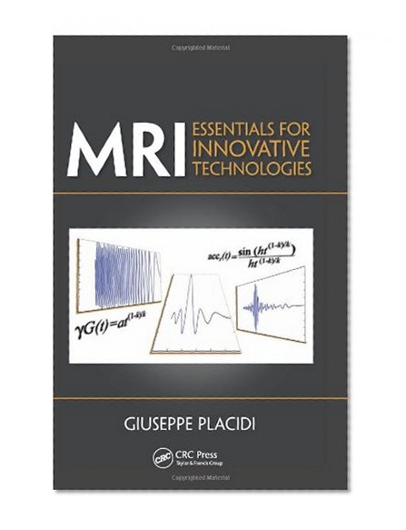 MRI: Essentials for Innovative Technologies