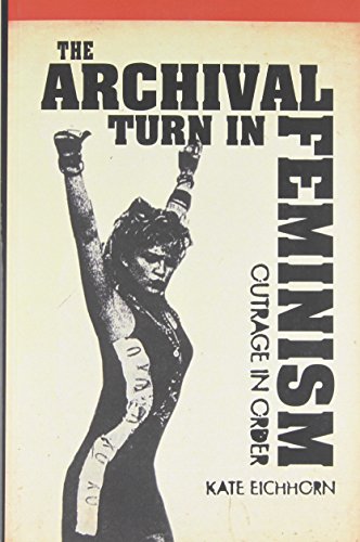 Book Cover The Archival Turn in Feminism: Outrage in Order