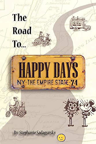 The Road To Happy Days: A Memoir Of Life On The Road As An Antique Toy Dealer