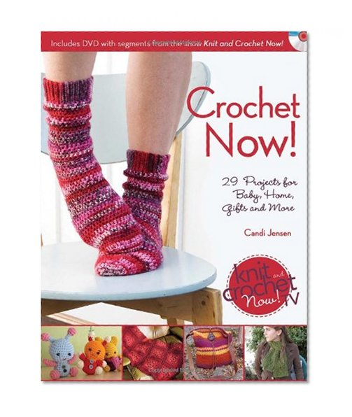 Crochet Now!: Crochet Patterns from Season 3 of Knit and Crochet Now